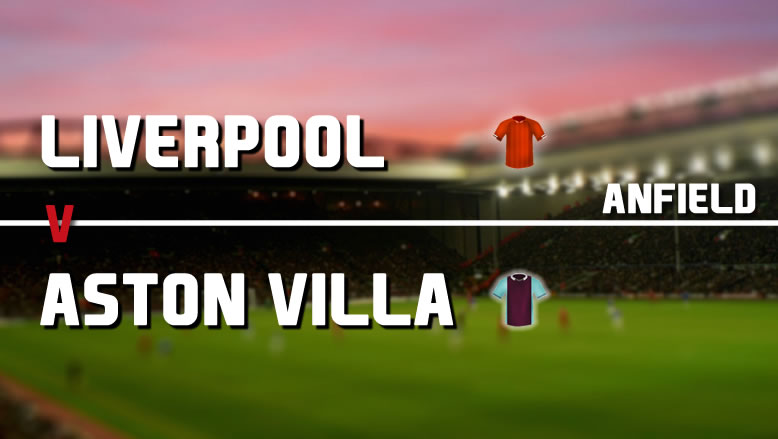 Match Preview: Liverpool vs Aston Villa