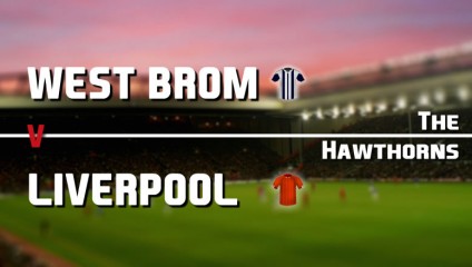 Preview: West Brom vs Liverpool