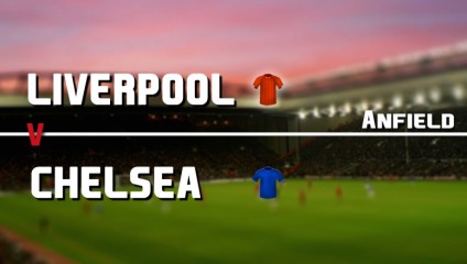 Match Preview: Liverpool vs Chelsea